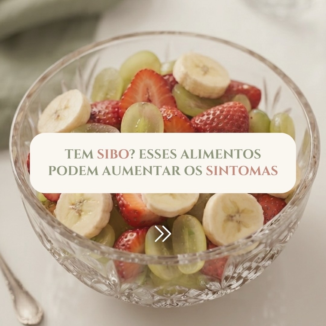 Você não precisa tirar tudo só porque tem SIBO.

Tem alimento que pode aumentar…