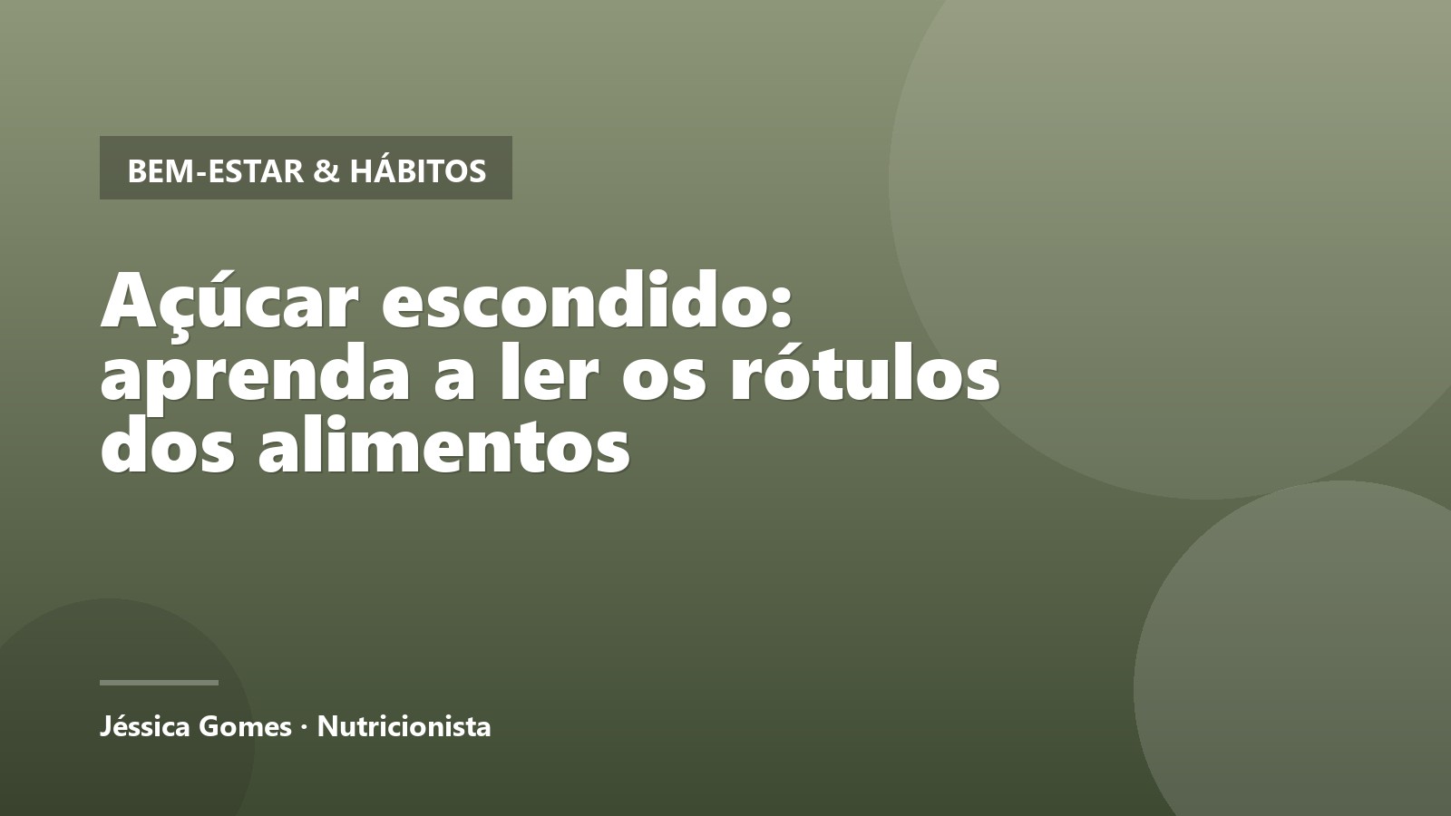 Açúcar escondido: aprenda a ler os rótulos dos alimentos