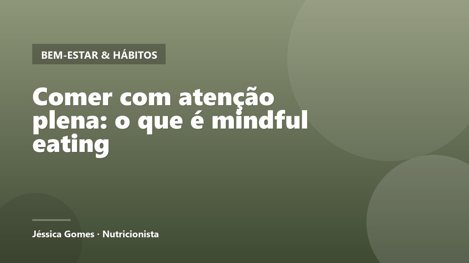 Comer com atenção plena: o que é mindful eating