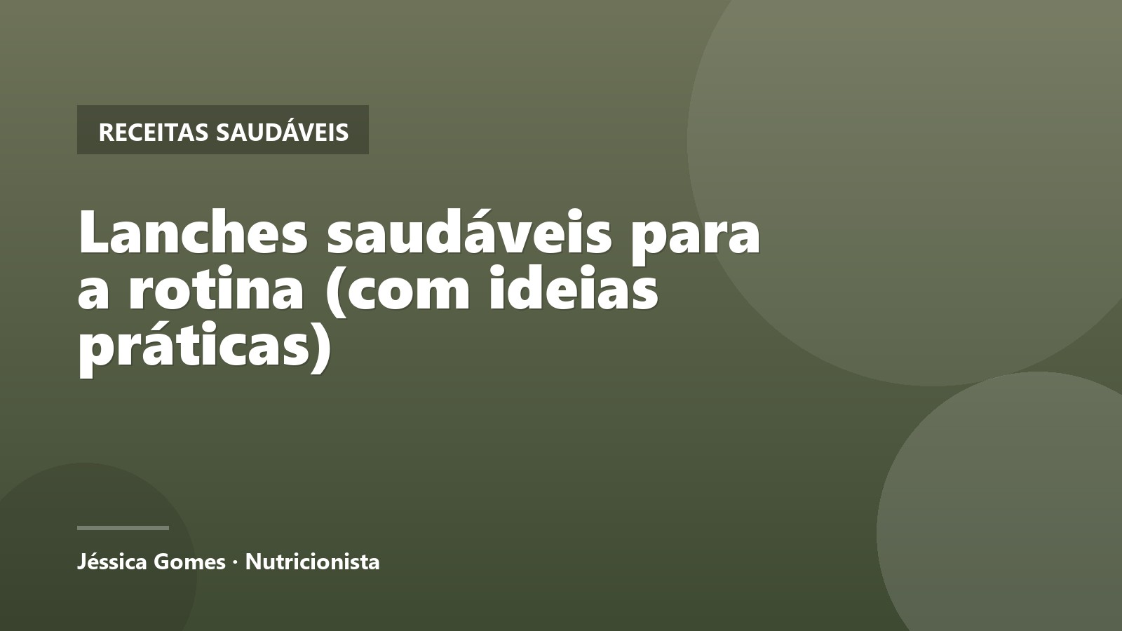 Lanches saudáveis para a rotina (com ideias práticas)